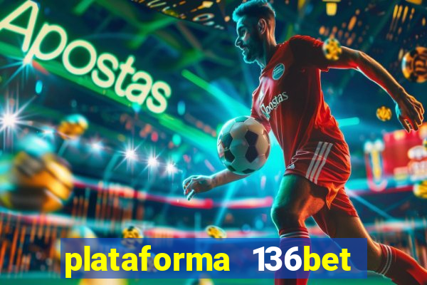 plataforma 136bet paga mesmo